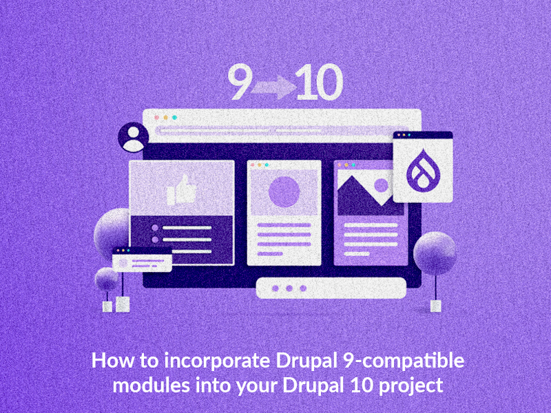 How to incorporate Drupal 9-compatible modules into your Drupal 10 project