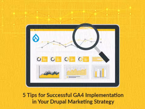 5_Tips_for_Successful_GA4_Implementation_in_Your_Drupal_Marketing_Strategy