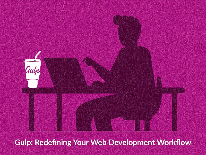 Gulp Redefining Your Web Development Workflow