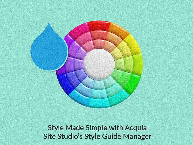 Style Made Simple with Acquia Site Studio’s Style Guide Manager